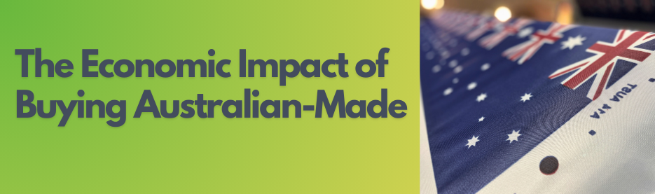 The Economic Impact of Buying Australian-Made Products