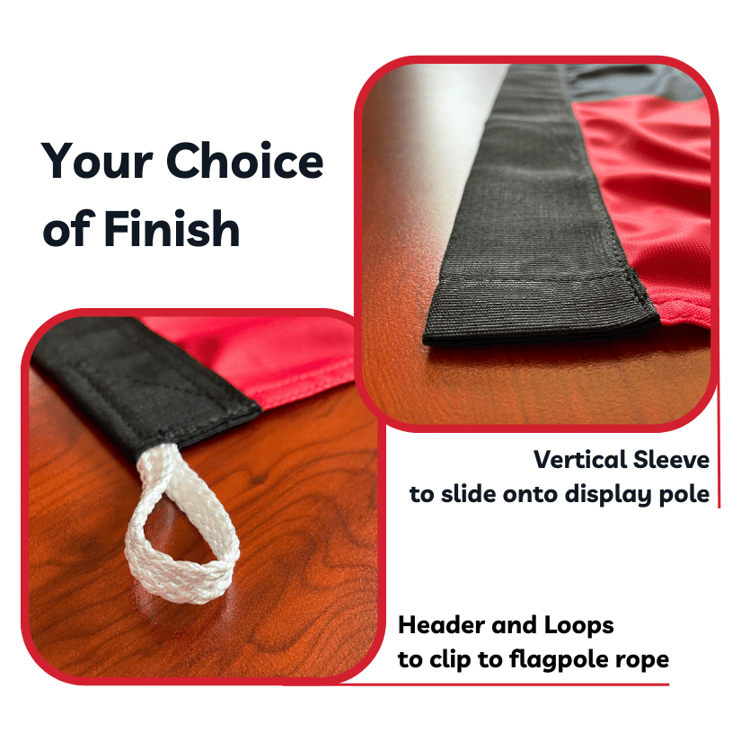 Flag finishes with sleeve and header loop options